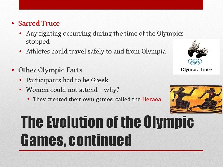  • Sacred Truce • Any fighting occurring during the time of the Olympics