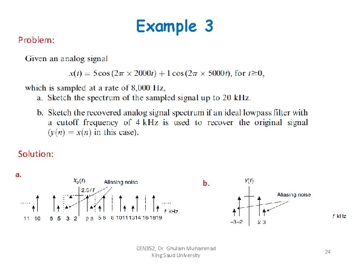 Problem: Example 3 Solution: a. b. CEN 352, Dr. Ghulam Muhammad King Saud University