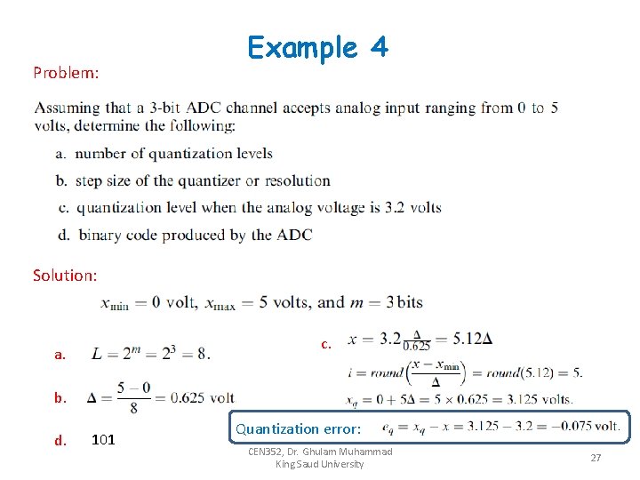 Problem: Example 4 Solution: c. a. b. d. 101 Quantization error: CEN 352, Dr.