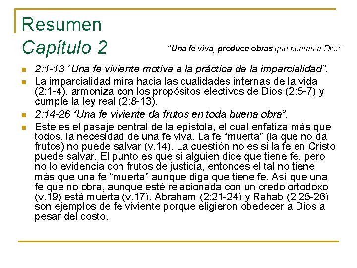 Resumen Capítulo 2 n n “Una fe viva, produce obras que honran a Dios.