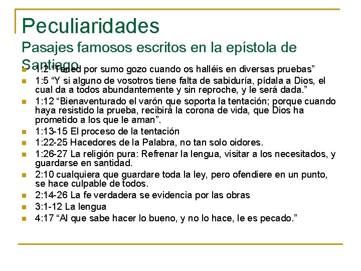 Peculiaridades Pasajes famosos escritos en la epístola de Santiago n 1: 2 “Tened por