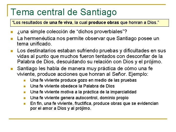 Tema central de Santiago “Los resultados de una fe viva, la cual produce obras