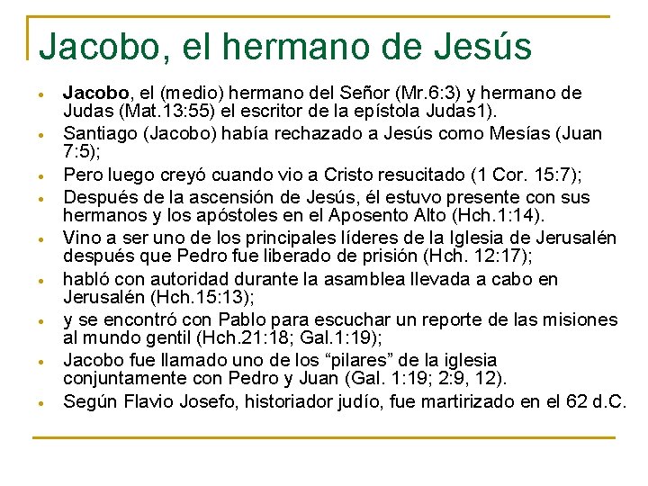 Jacobo, el hermano de Jesús Jacobo, el (medio) hermano del Señor (Mr. 6: 3)