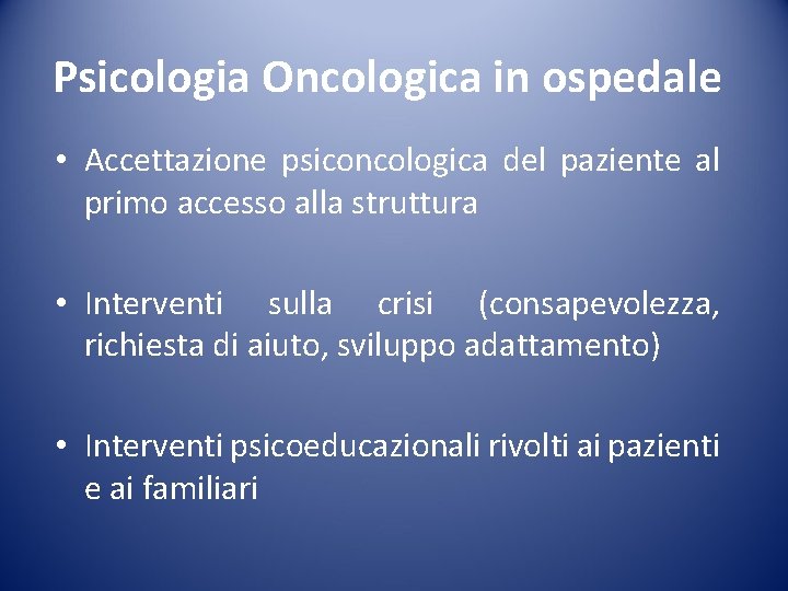 Psicologia Oncologica in ospedale • Accettazione psiconcologica del paziente al primo accesso alla struttura