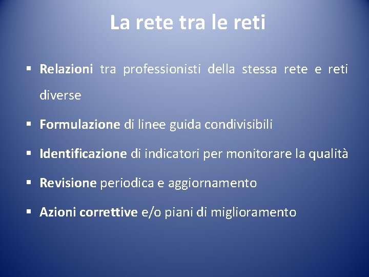 La rete tra le reti § Relazioni tra professionisti della stessa rete e reti