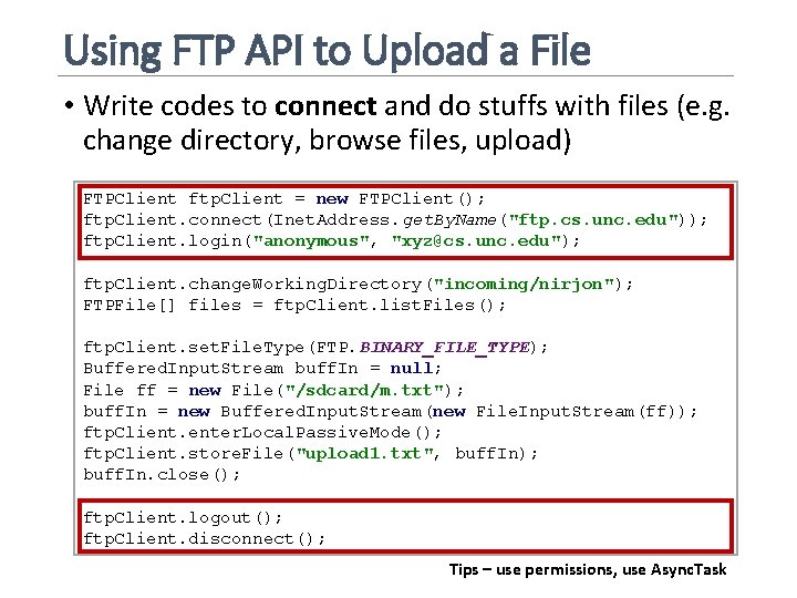 Using FTP API to Upload a File • Write codes to connect and do