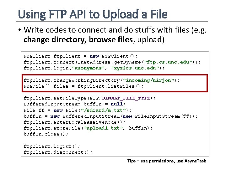 Using FTP API to Upload a File • Write codes to connect and do