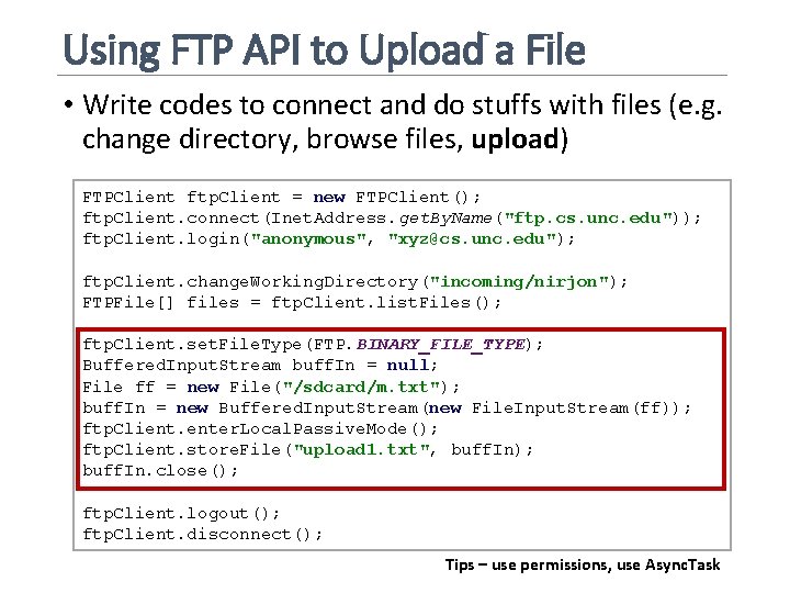 Using FTP API to Upload a File • Write codes to connect and do