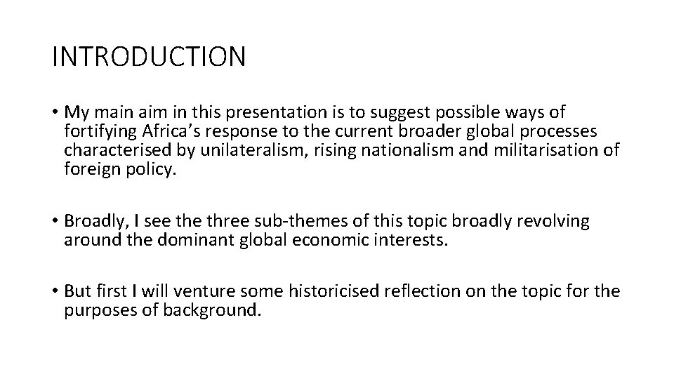 INTRODUCTION • My main aim in this presentation is to suggest possible ways of