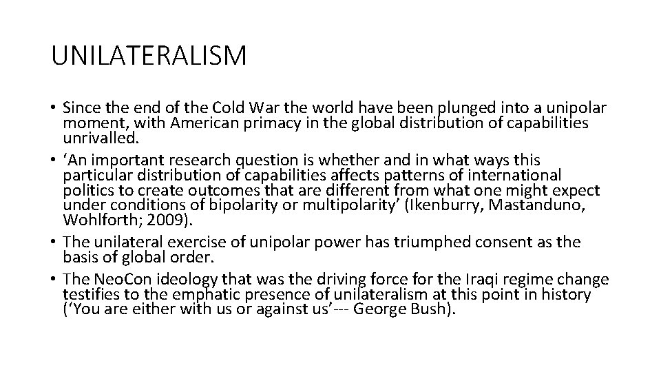 UNILATERALISM • Since the end of the Cold War the world have been plunged