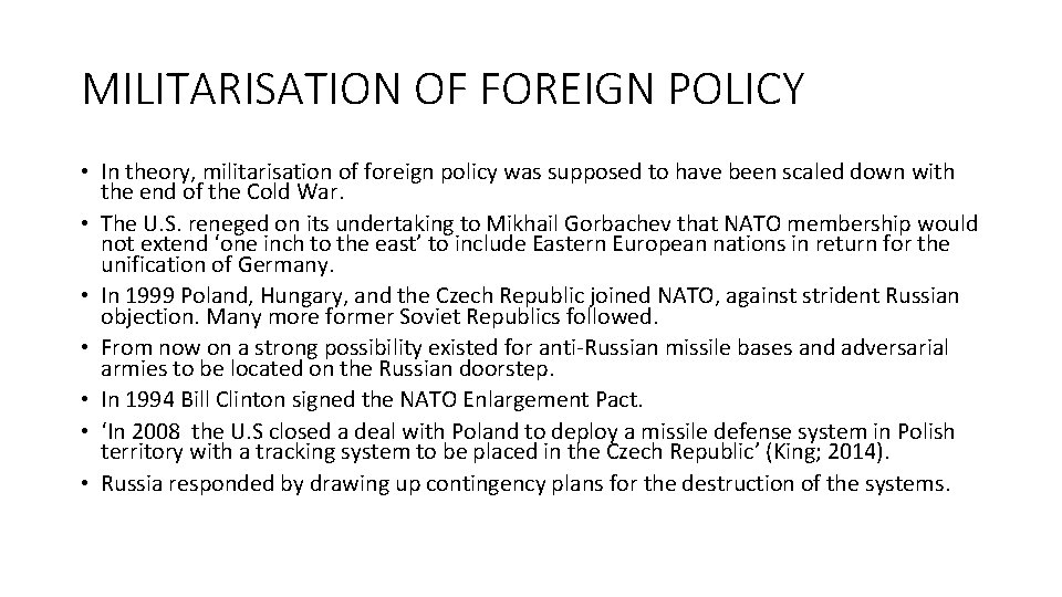 MILITARISATION OF FOREIGN POLICY • In theory, militarisation of foreign policy was supposed to