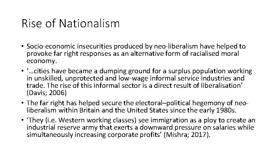 Rise of Nationalism • Socio-economic insecurities produced by neo-liberalism have helped to provoke far