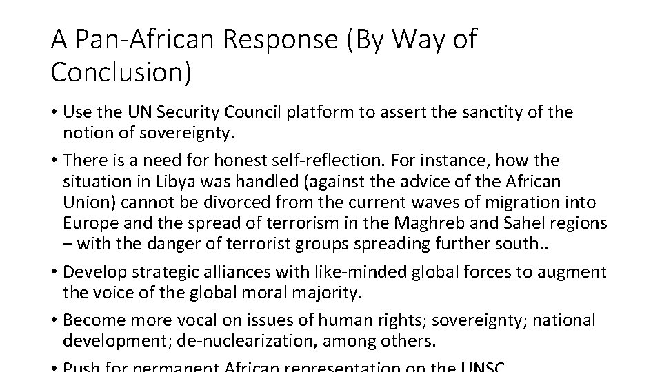 A Pan-African Response (By Way of Conclusion) • Use the UN Security Council platform