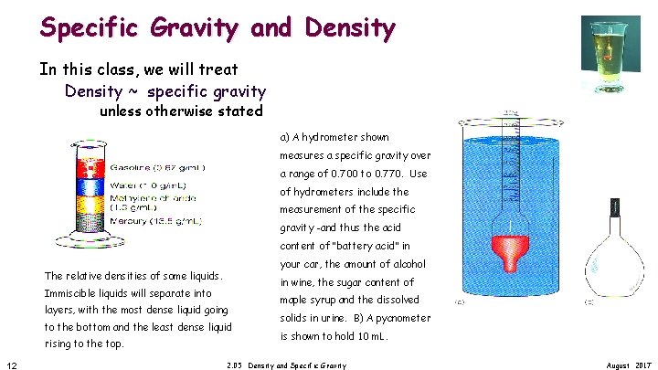 Specific Gravity and Density In this class, we will treat Density ~ specific gravity