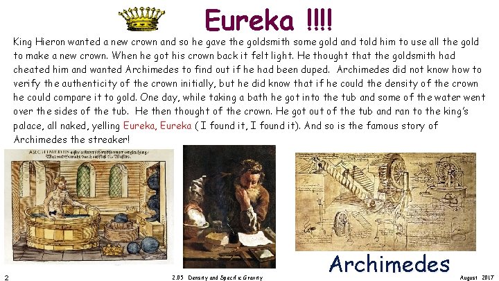 Eureka !!!! King Hieron wanted a new crown and so he gave the goldsmith