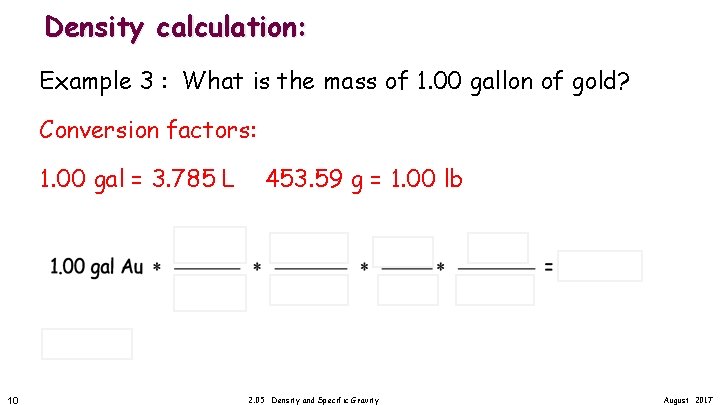 Density calculation: Example 3 : What is the mass of 1. 00 gallon of