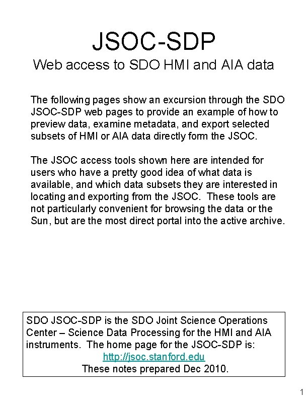 JSOC-SDP Web access to SDO HMI and AIA data The following pages show an