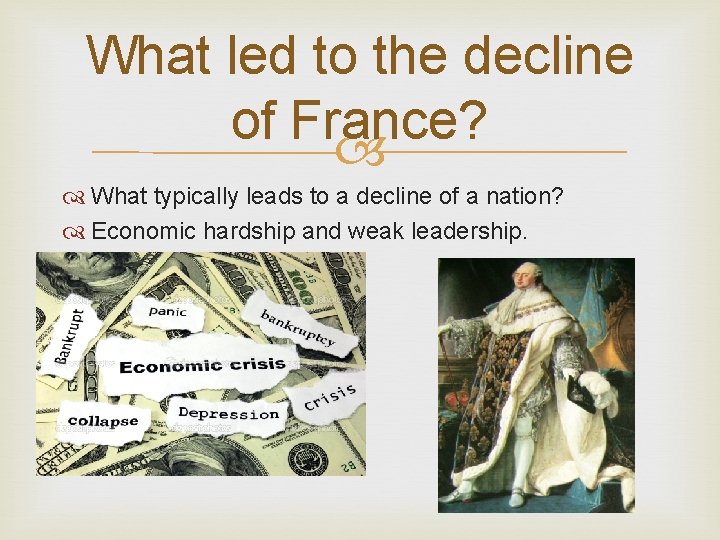 What led to the decline of France? What typically leads to a decline of