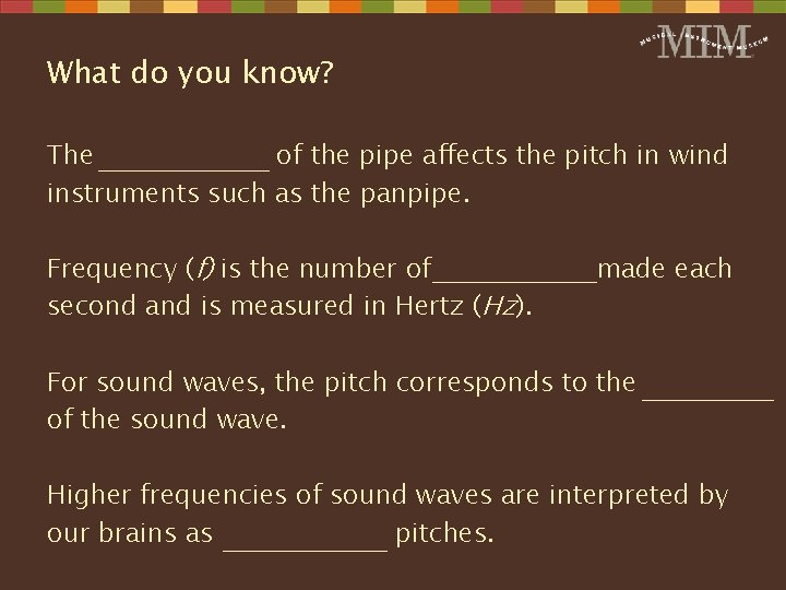 What do you know? The of the pipe affects the pitch in wind instruments