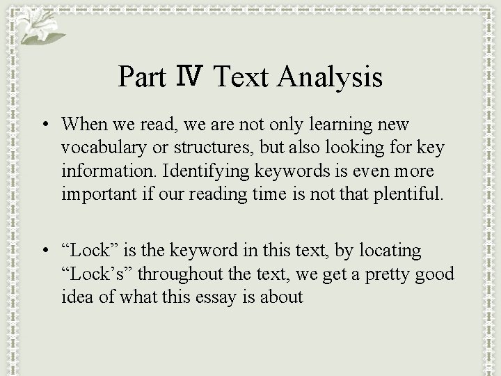 Part Ⅳ Text Analysis • When we read, we are not only learning new