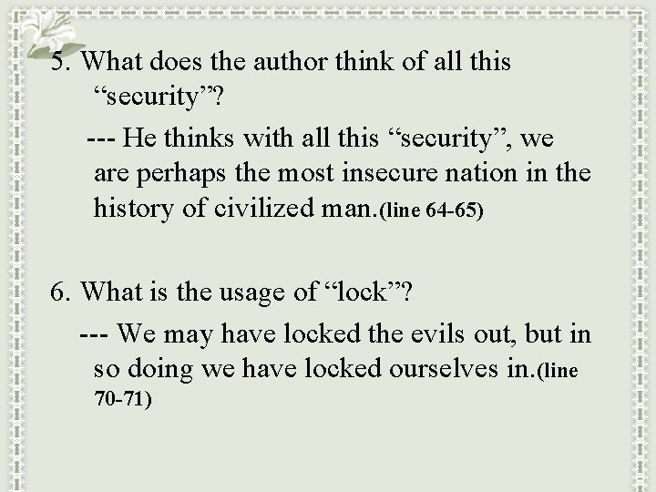 5. What does the author think of all this “security”? --- He thinks with