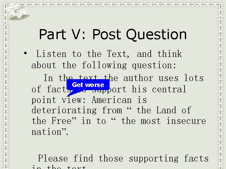 Part V: Post Question • Listen to the Text, and think about the following