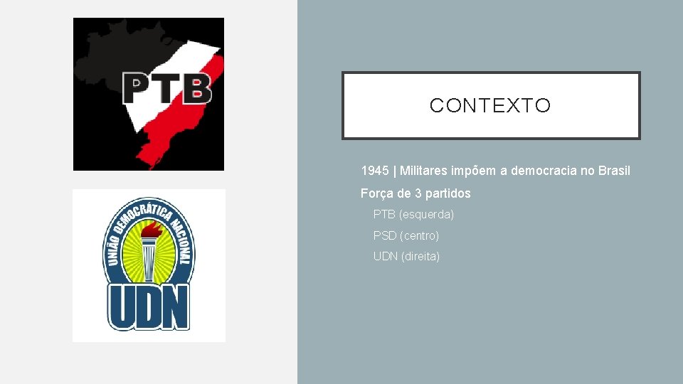 CONTEXTO • 1945 | Militares impõem a democracia no Brasil • Força de 3