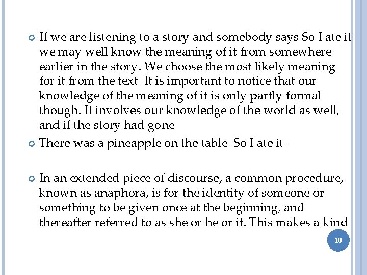 If we are listening to a story and somebody says So I ate it