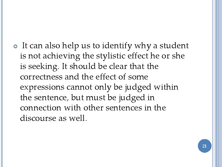  It can also help us to identify why a student is not achieving