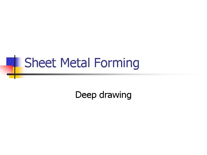 Sheet Metal Forming Deep drawing 