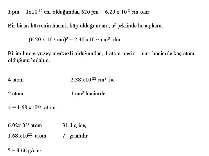 1 pm = 1 x 10 -10 cm olduğundan 620 pm = 6. 20