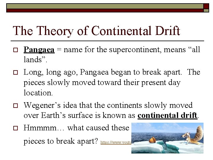 The Theory of Continental Drift o o Pangaea = name for the supercontinent, means