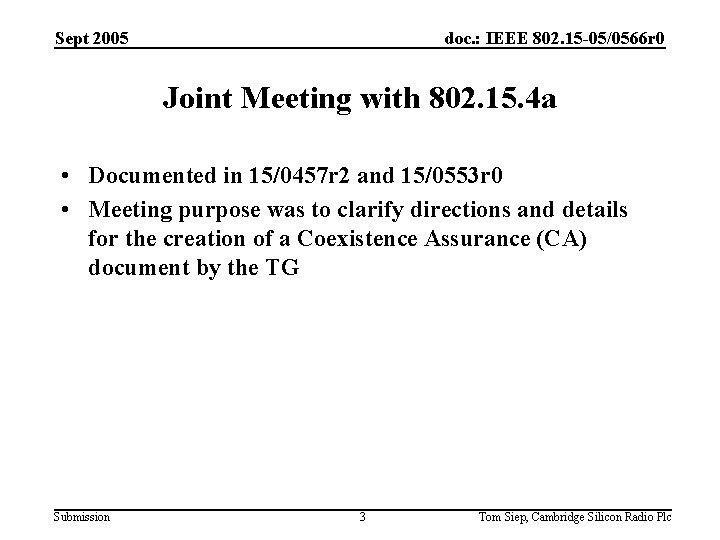 Sept 2005 doc. : IEEE 802. 15 -05/0566 r 0 Joint Meeting with 802.