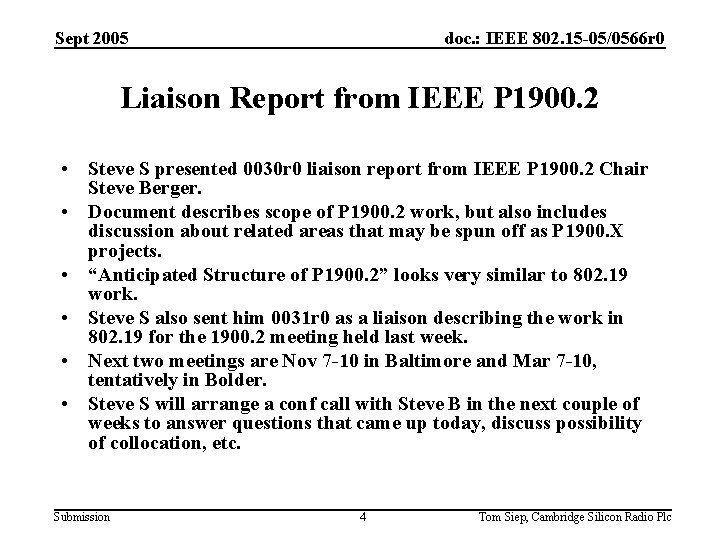 Sept 2005 doc. : IEEE 802. 15 -05/0566 r 0 Liaison Report from IEEE