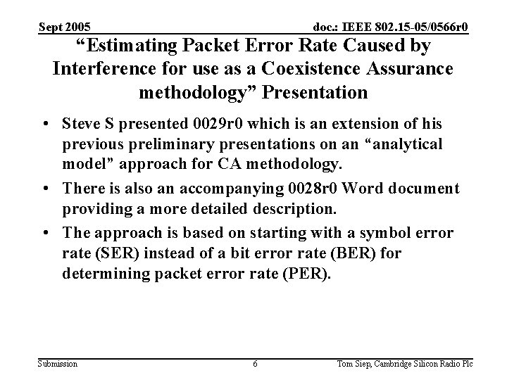 Sept 2005 doc. : IEEE 802. 15 -05/0566 r 0 “Estimating Packet Error Rate