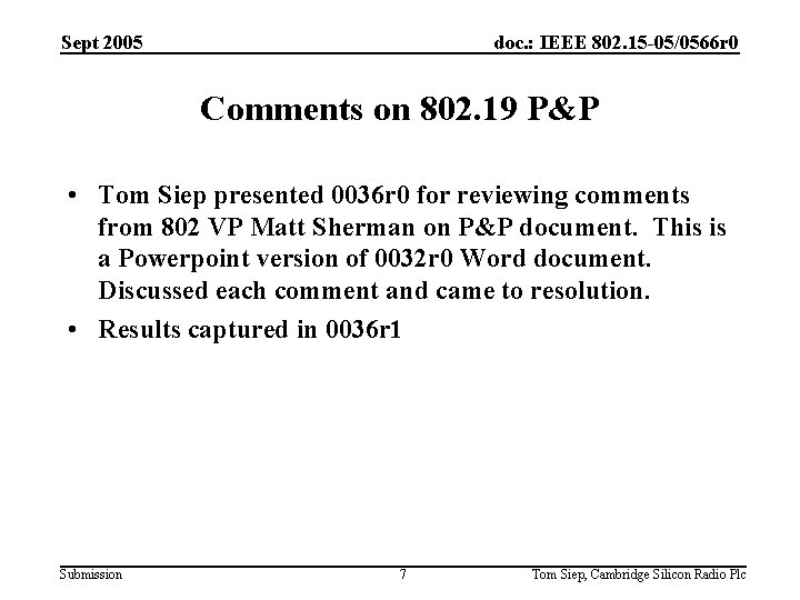 Sept 2005 doc. : IEEE 802. 15 -05/0566 r 0 Comments on 802. 19