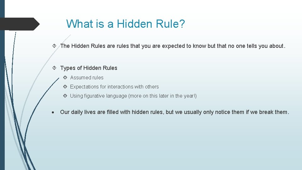 What is a Hidden Rule? The Hidden Rules are rules that you are expected