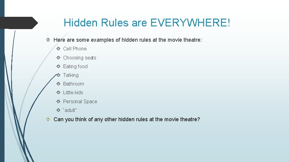 Hidden Rules are EVERYWHERE! Here are some examples of hidden rules at the movie