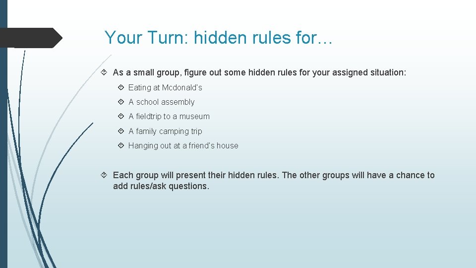 Your Turn: hidden rules for… As a small group, figure out some hidden rules