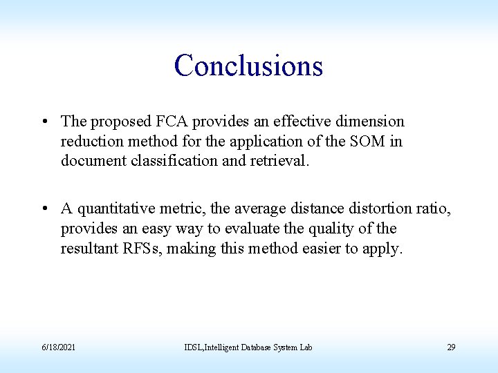 Conclusions • The proposed FCA provides an effective dimension reduction method for the application