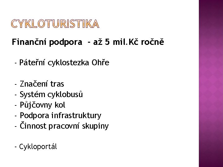 Finanční podpora - až 5 mil. Kč ročně - Páteřní cyklostezka Ohře - Značení