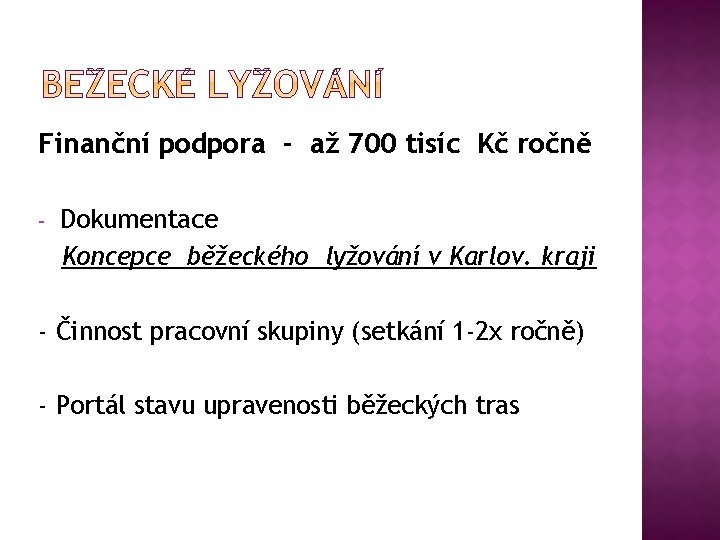 Finanční podpora - až 700 tisíc Kč ročně - Dokumentace Koncepce běžeckého lyžování v