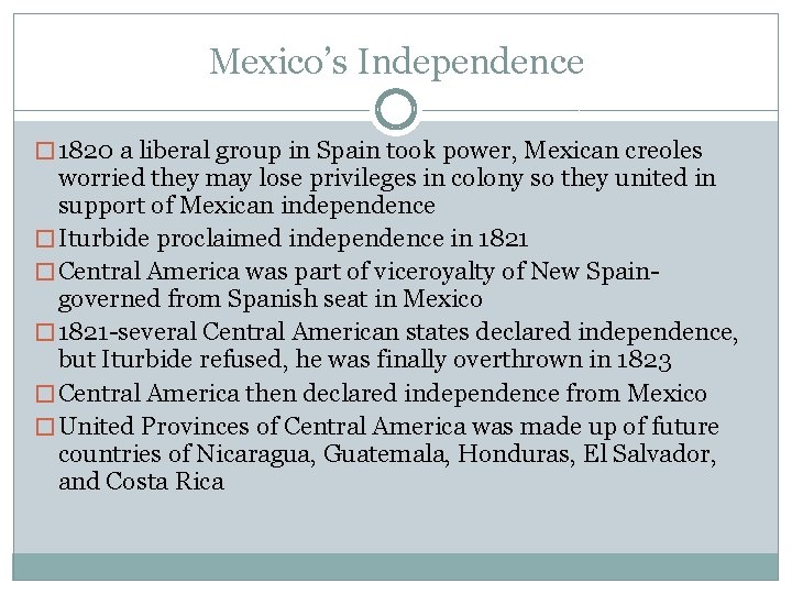 Mexico’s Independence � 1820 a liberal group in Spain took power, Mexican creoles worried