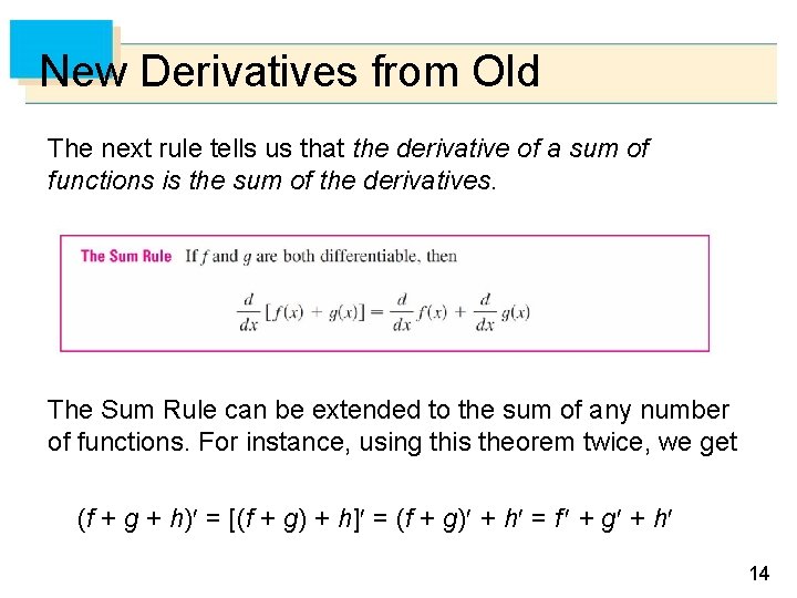 New Derivatives from Old The next rule tells us that the derivative of a