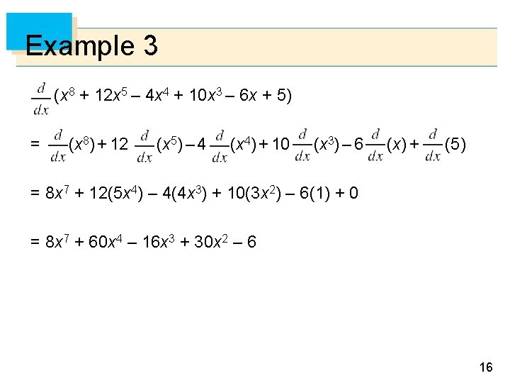 Example 3 (x 8 + 12 x 5 – 4 x 4 + 10