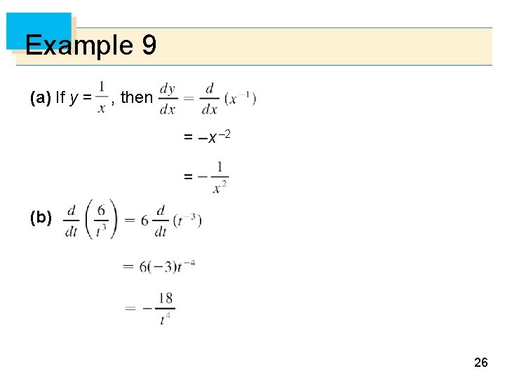 Example 9 (a) If y = , then = –x – 2 = (b)