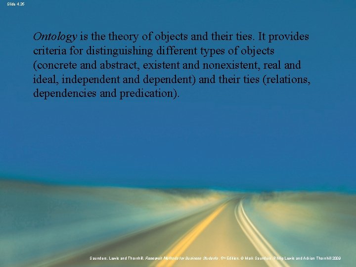 Slide 4. 25 Ontology is theory of objects and their ties. It provides criteria