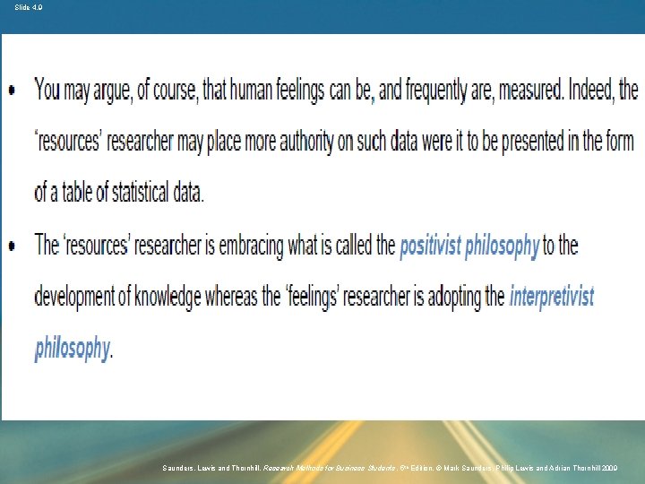 Slide 4. 9 Saunders, Lewis and Thornhill, Research Methods for Business Students , 5