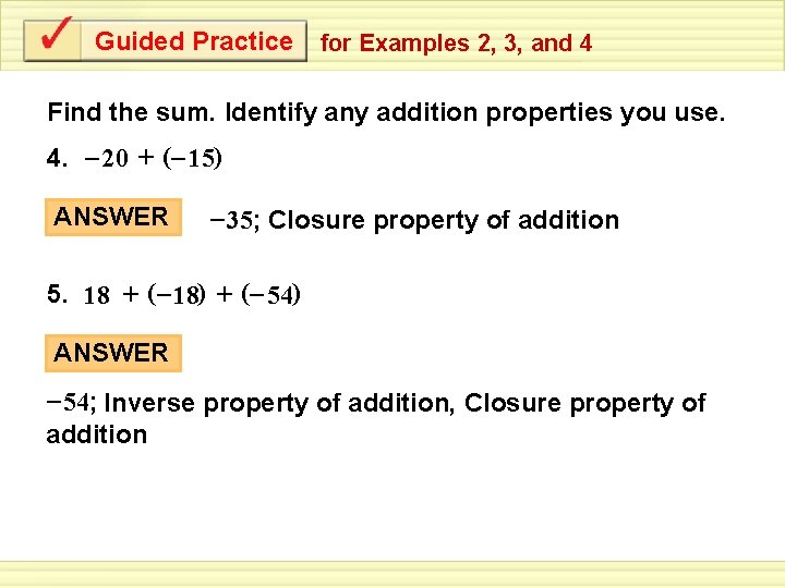 Guided Practice for Examples 2, 3, and 4 Find the sum. Identify any addition