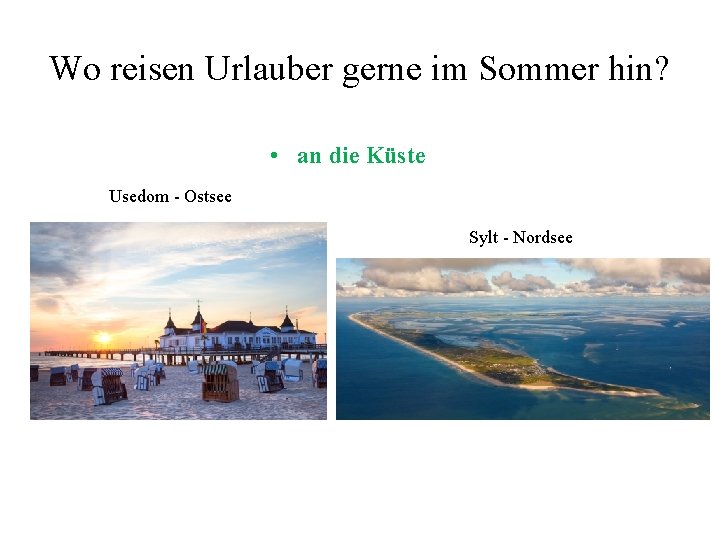 Wo reisen Urlauber gerne im Sommer hin? • an die Küste Usedom - Ostsee